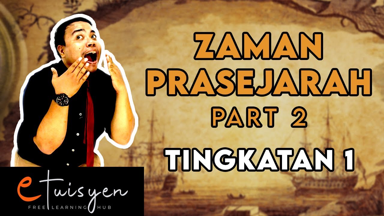 [eTuisyen] TINGKATAN 1 SEJARAH: Bab 3 - Zaman Prasejarah (PART 2)