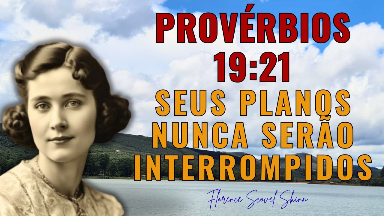 Provérbios 19:21 — O Plano de Deus Não Pode Ser Interrompido (Mesmo Quando Tudo Parece Perdido)