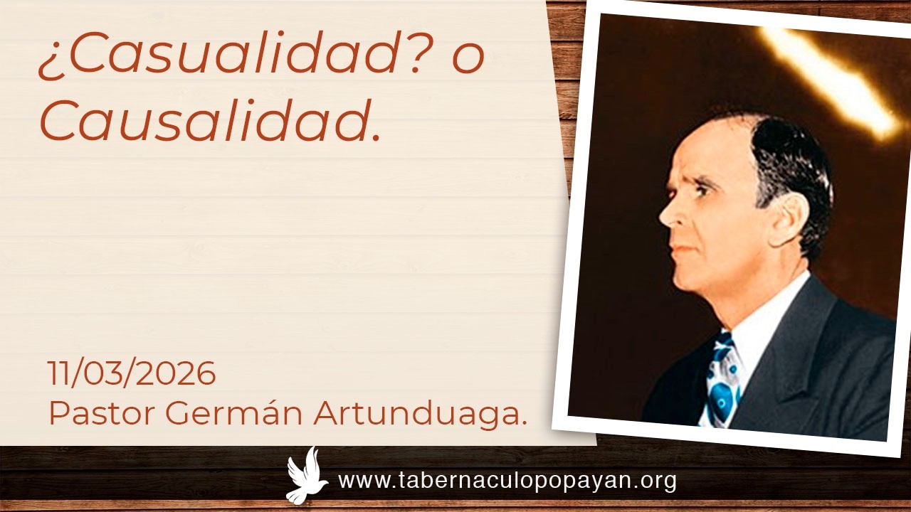 ¿Casualidad? o Causalidad - Pastor Germán Artunduaga.