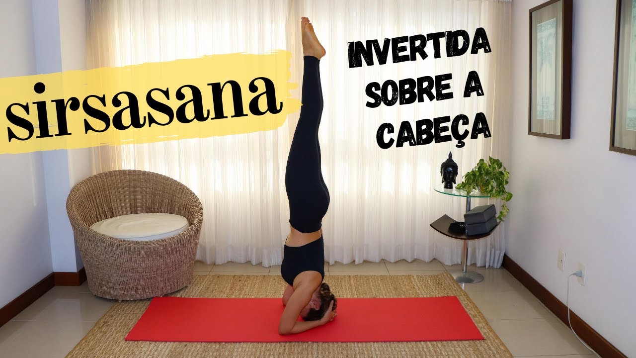 Como fazer SIRSASANA (Invertida sobre a Cabeça) - Tutorial por Nana Frisoli