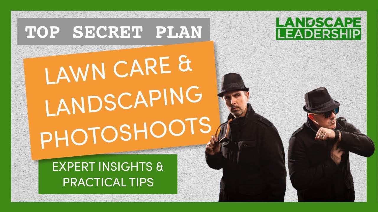Our Top Secret Plan for Lawn Care & Landscaping Photoshoots