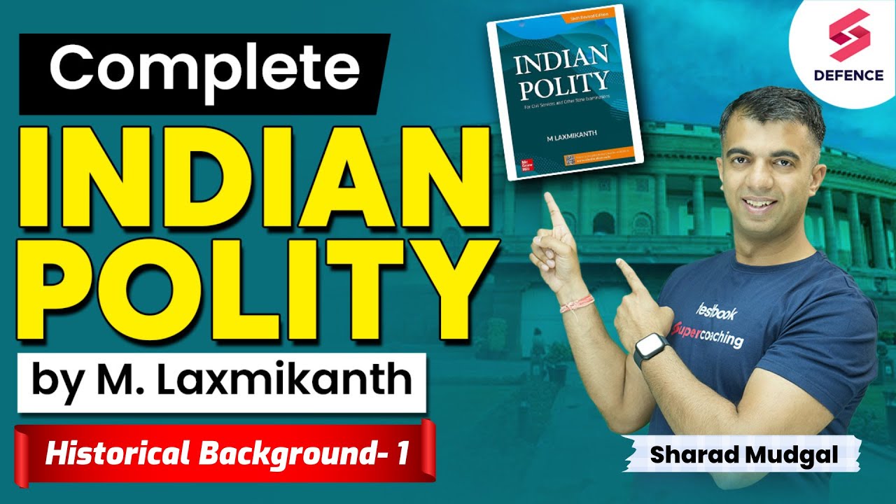 Complete Indian Polity by M. Laxmikanth | Chapter - 1 | Historical Background- 1 | Sharad Sir