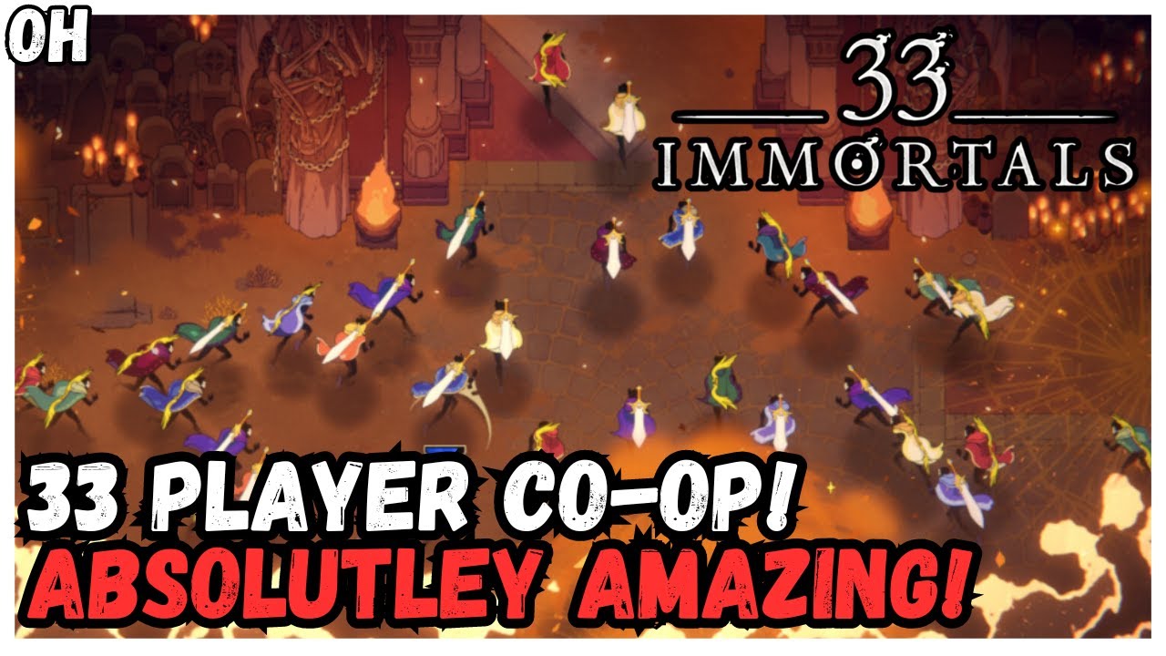33 Player CO-OP And It's AMAZING!! 33 Immortals!
