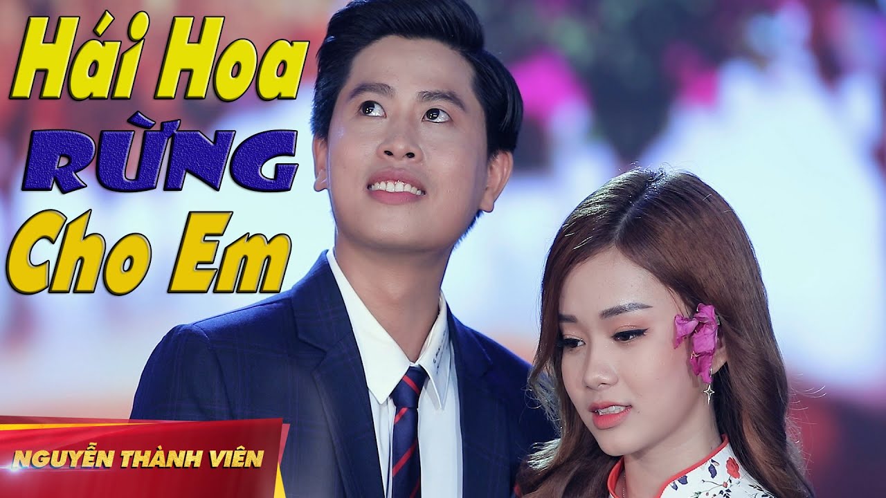 Hái Hoa Rừng Cho Em - Nguyễn Thành Viên Ft Út Nhị ( #HHRCE)