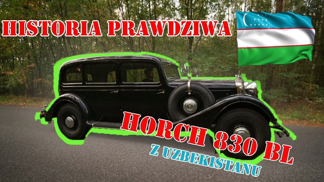 Horch 830BL z Uzbekistanu - historia prawdziwa