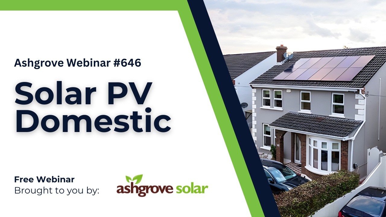 Solar PV - Domestic | Ashgrove Webinar #646