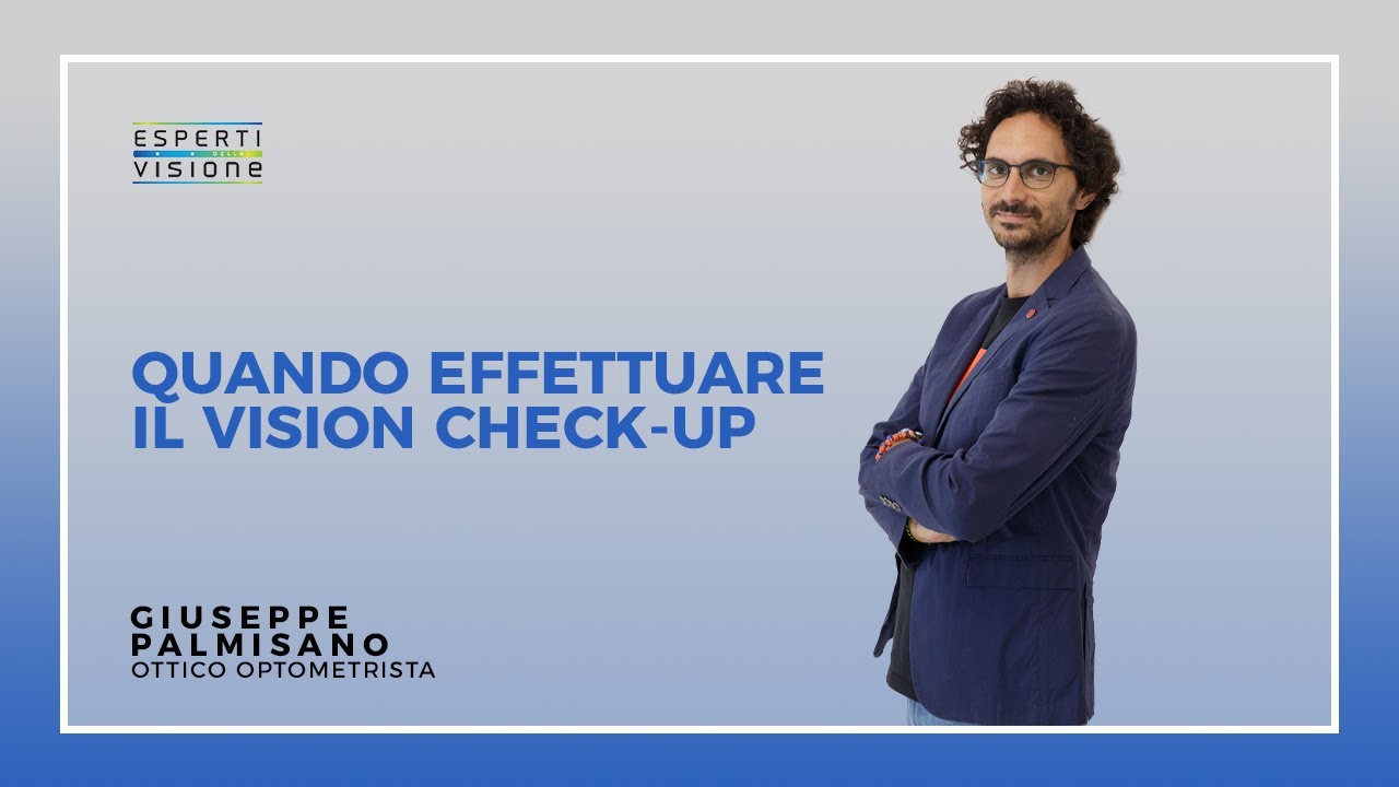 QUANDO EFFETTUARE IL VISION CHECK-UP