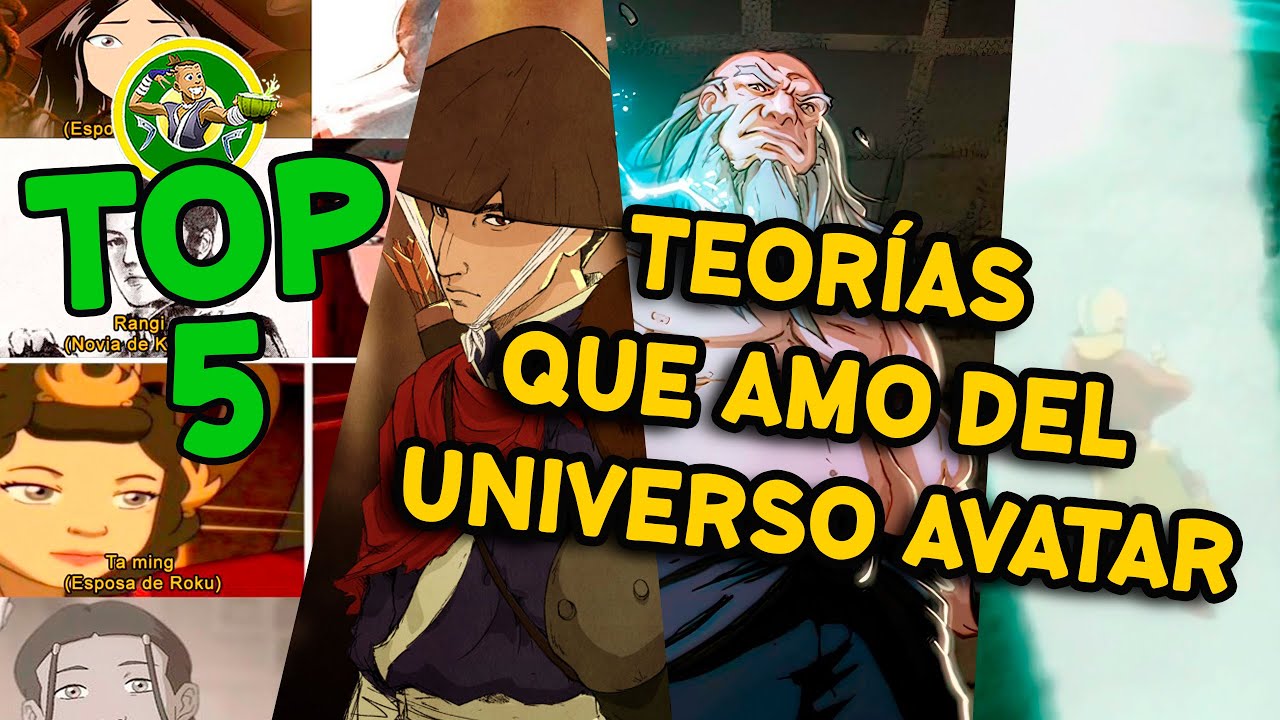 Top 5 teorías que más amo del universo avatar