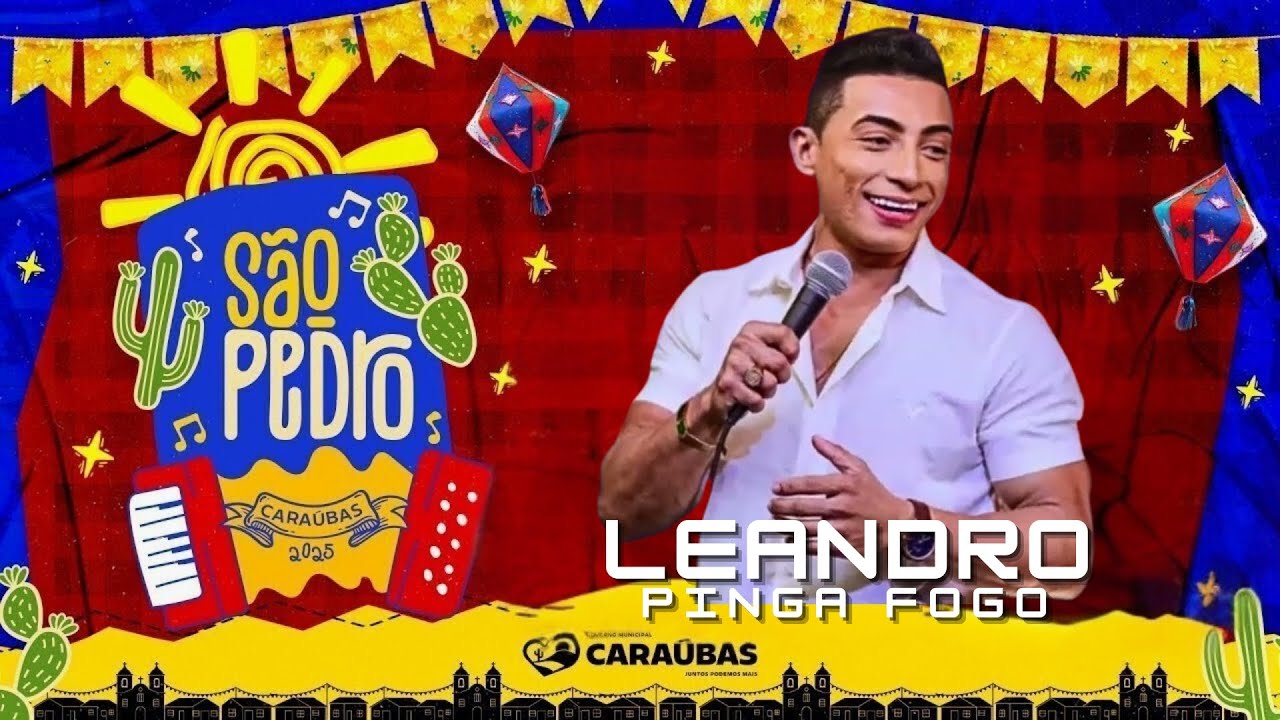 LEANDRO PINGA FOGO - AO VIVO EM CARAÚBAS (SÃO PEDRO 2025)