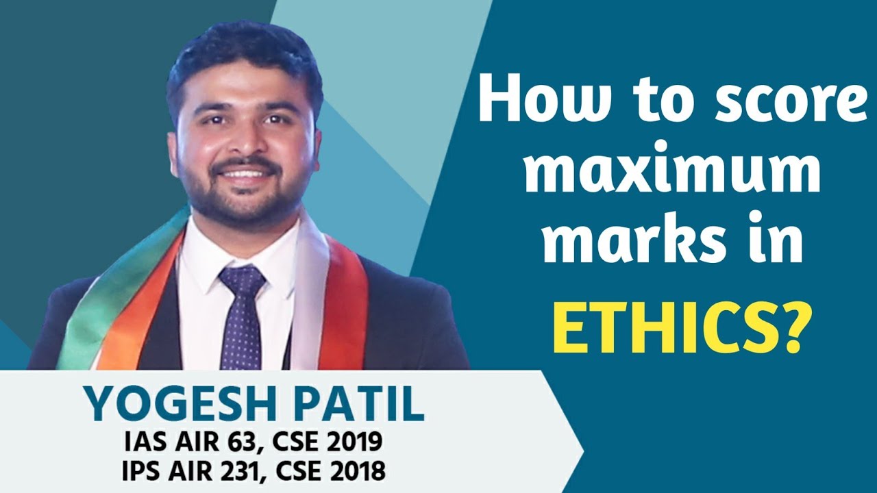 How to score more marks in GS4 ( ethics paper) Part 2- Yogesh Patil AIR 231 cse18