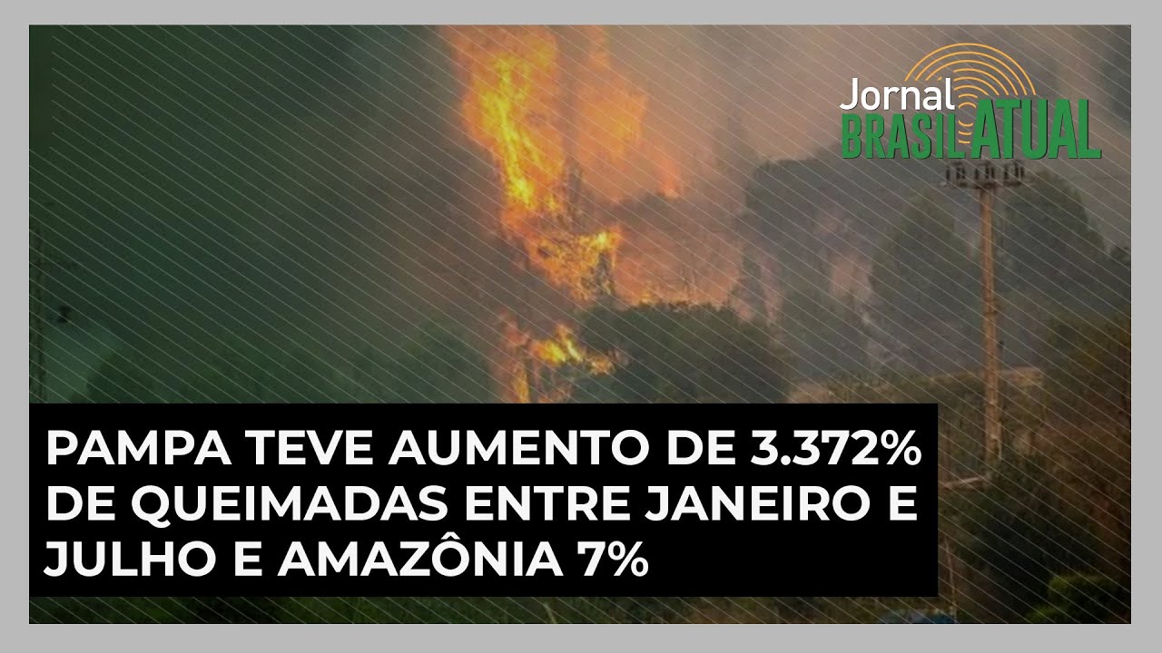 Pampa teve aumento de 3.372% de queimadas entre janeiro e julho e Amaz&ocirc;nia 7%, revela MapBiomas