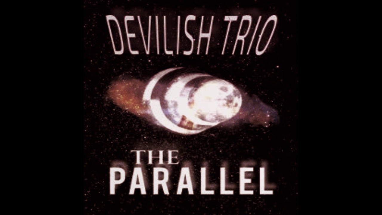 DEVILISH TRIO - THE PARALLEL