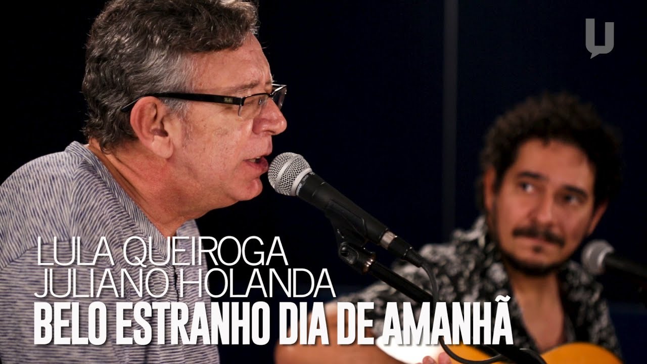 Juliano Holanda e Lula Queiroga - Belo Estranho Dia de Amanhã - #Pareia