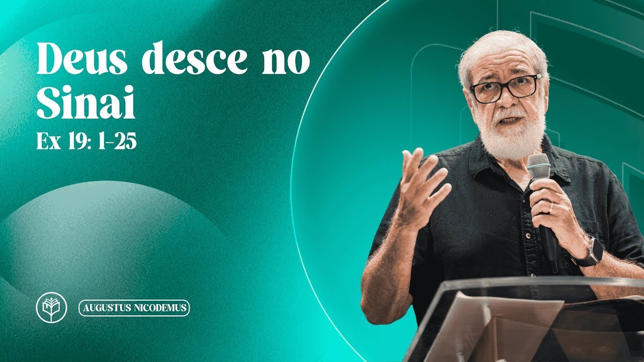 Augustus Nicodemus | Deus Desce no Sinai | EX 19: 1-25