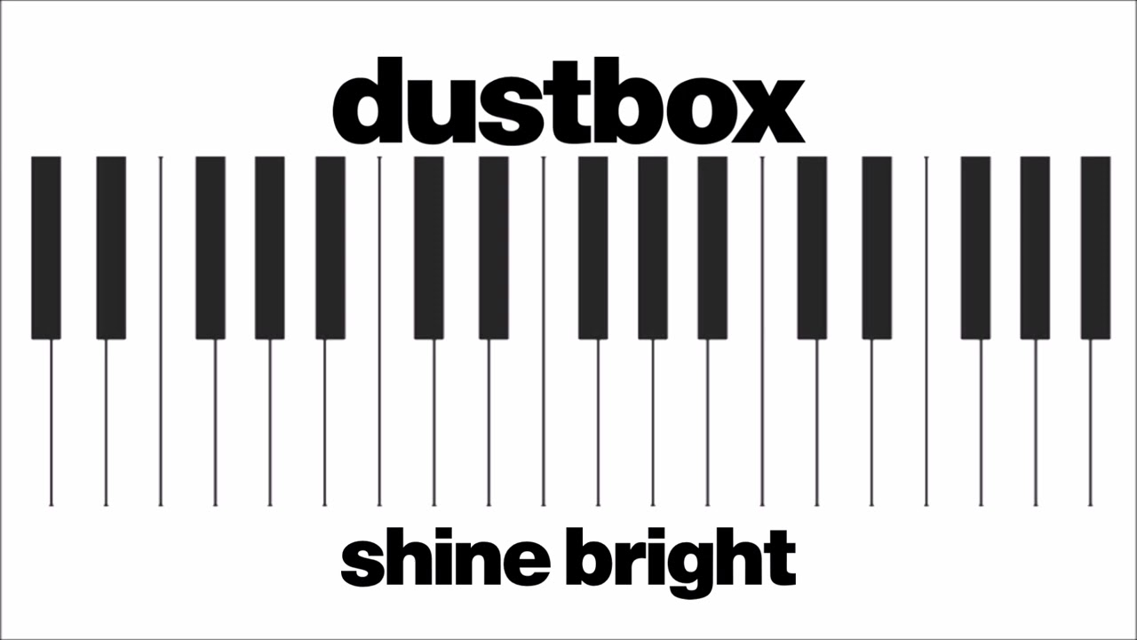 dustbox - Shine Bright (piano version)