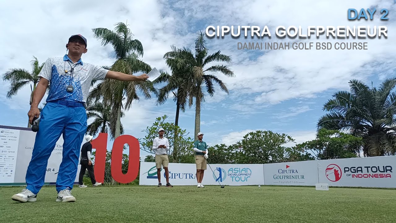 CIPUTRA GOLFPRENEUR DAMAI INDAH GOLF BSD COURSE DAY 2