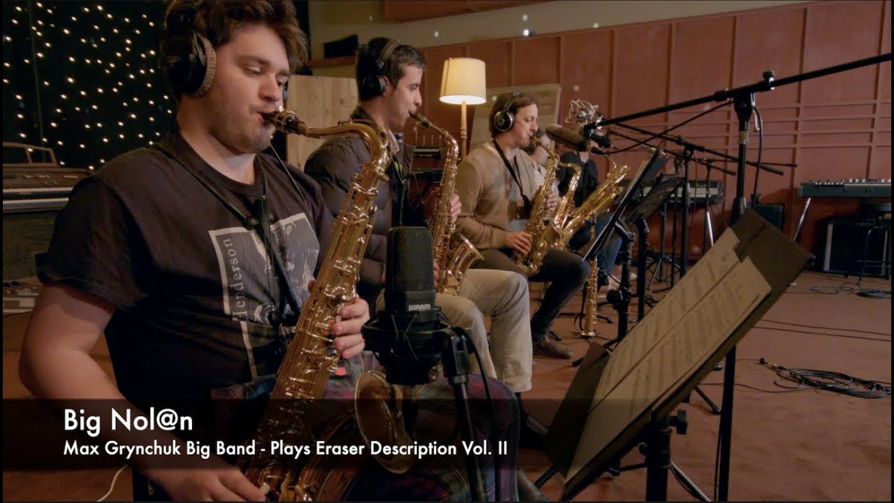 BIG NOLAN - Max Grynchuk Big Band Plays Eraser Description Vol. II
