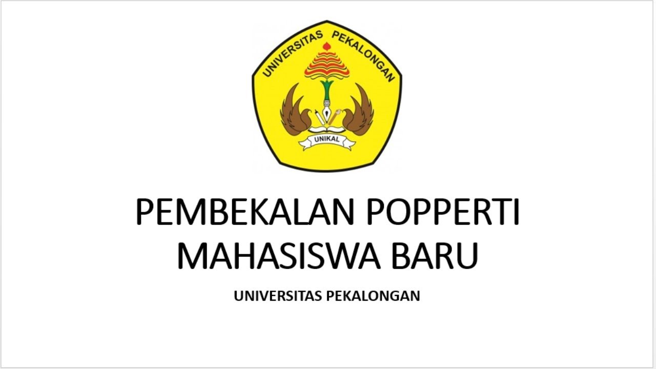 Wawasan Kebangsaan dan Bela Negara Pengenalan Perguruan Tinggi (PROPPERTI) UNIVERSITAS PEKALONGAN #2