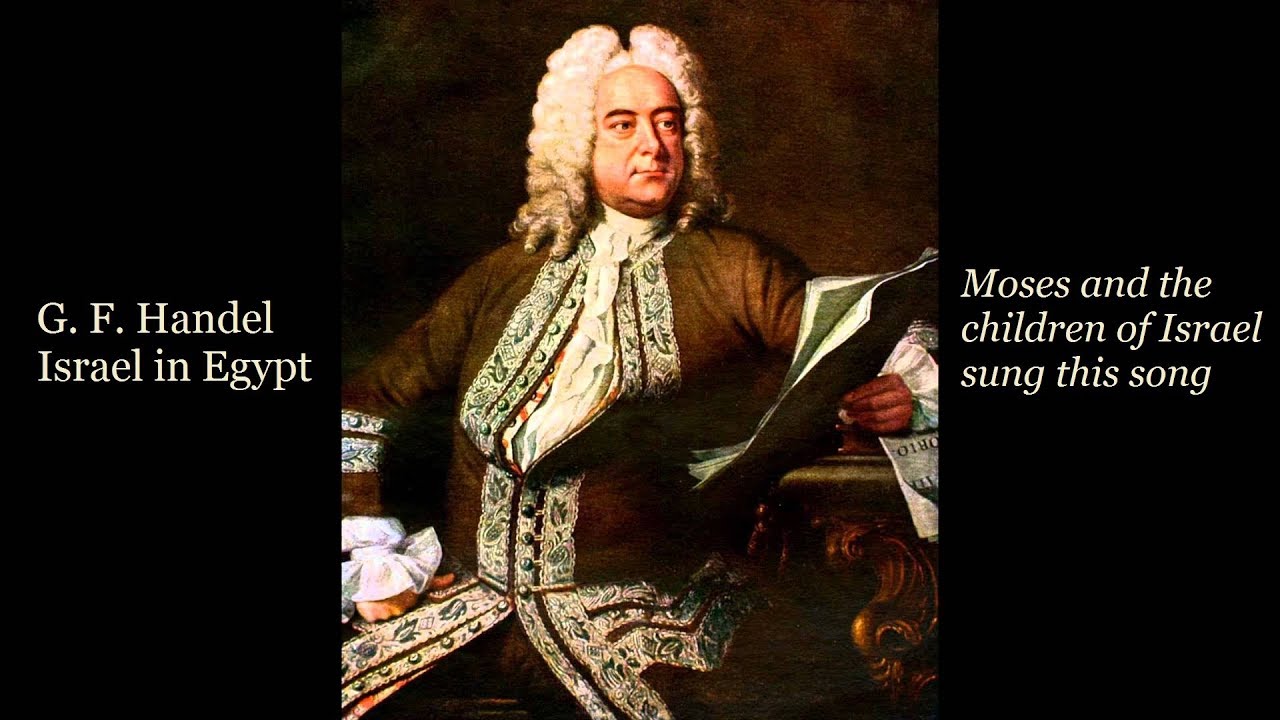 Handel: Israel in Egypt - Moses and the children of Israel
