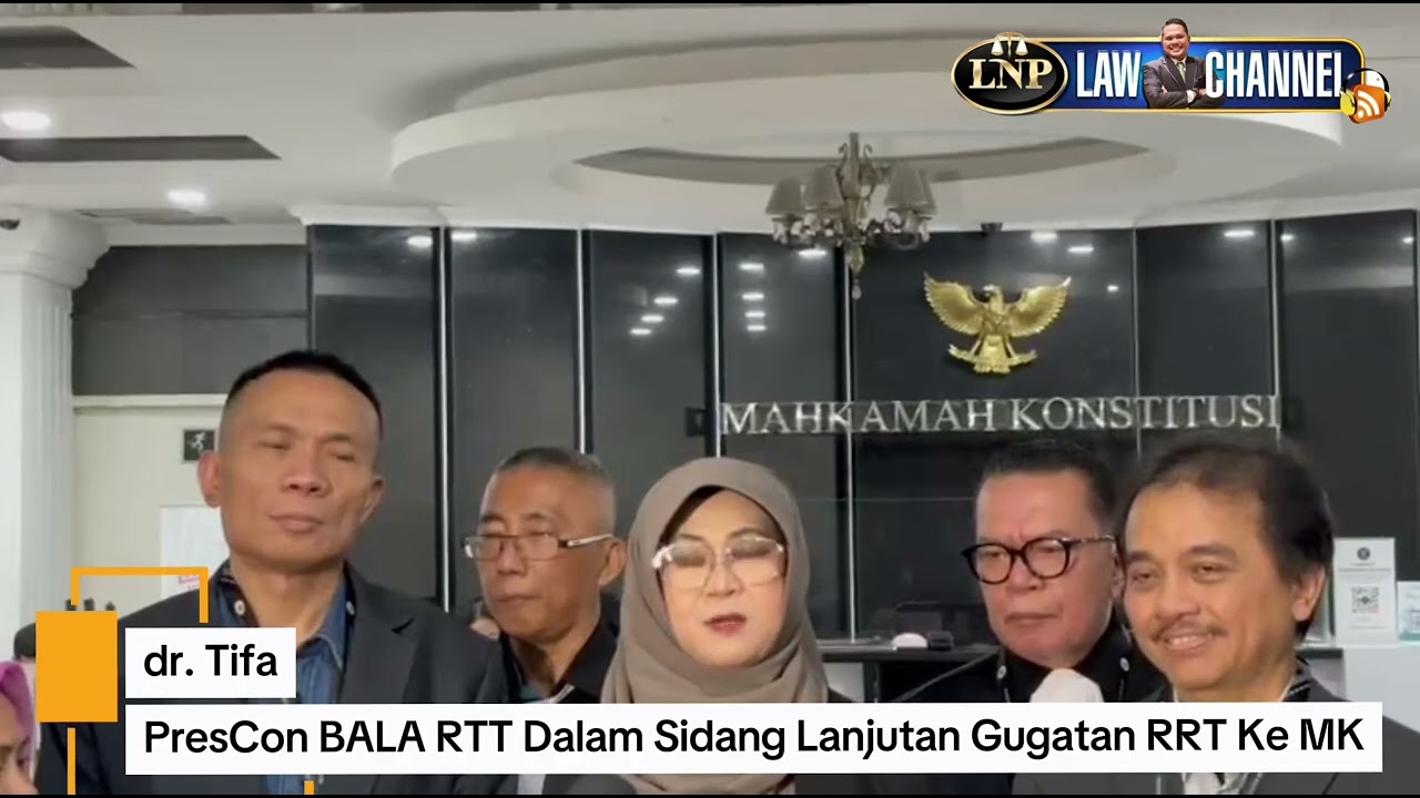 PresCon BALA RTT Dalam Sidang Lanjutan Gugatan RRT Ke MK