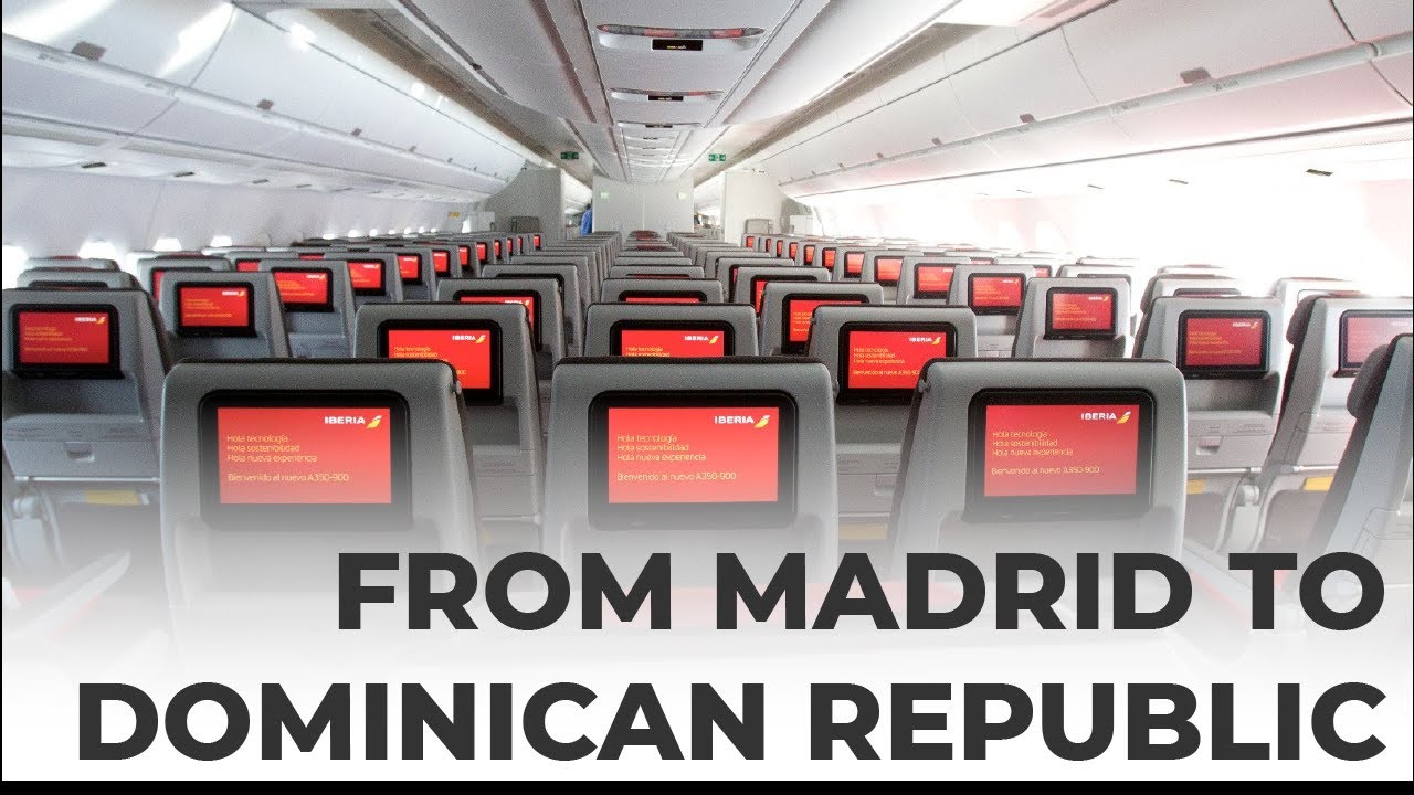 From Madrid to Dominican Republic With Iberia ✈️🌎
