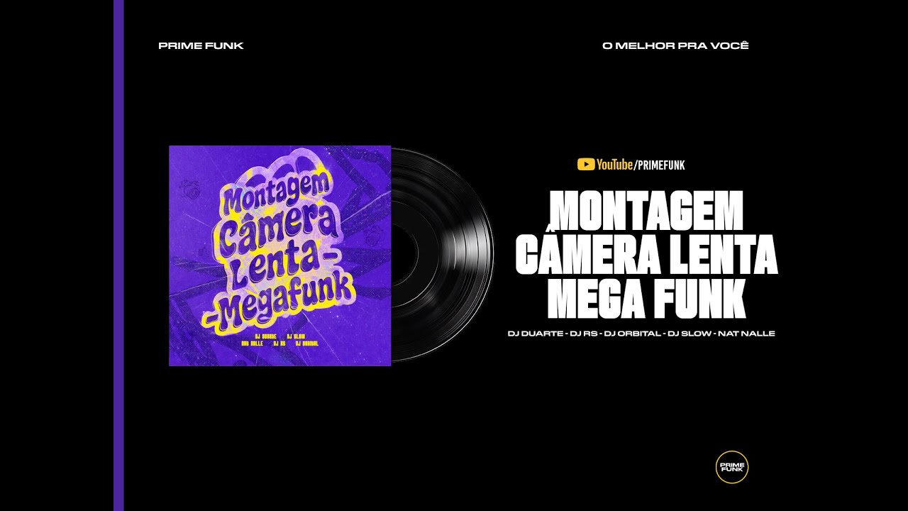 Montagem Câmera Lenta (Mega Funk) - DJ Duarte, DJ Orbital, DJ Rs, DJ Slow, Nat Nalle