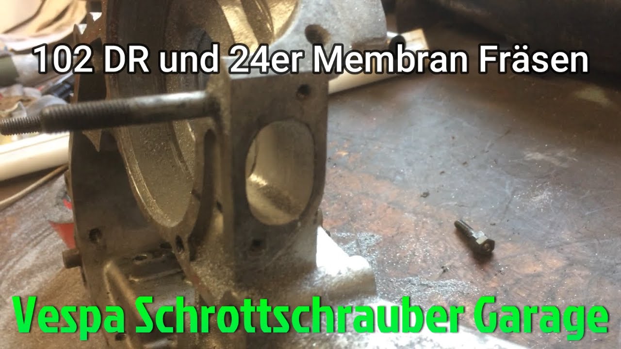 Vespa 102 DR und 24er Membran fräsen .