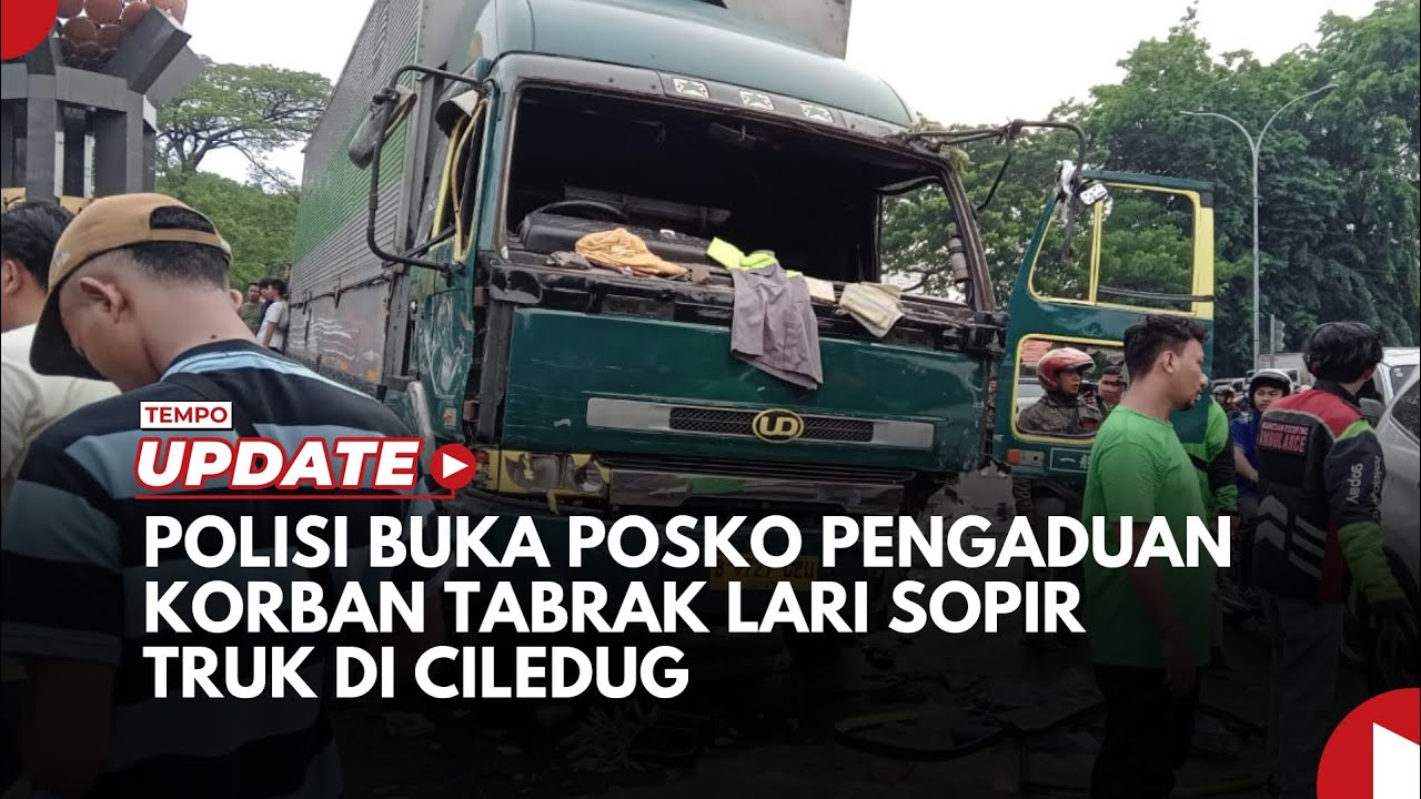 Polisi Buka Posko Pengaduan Korban Tabrak Lari Sopir Truk di Ciledug Tangerang