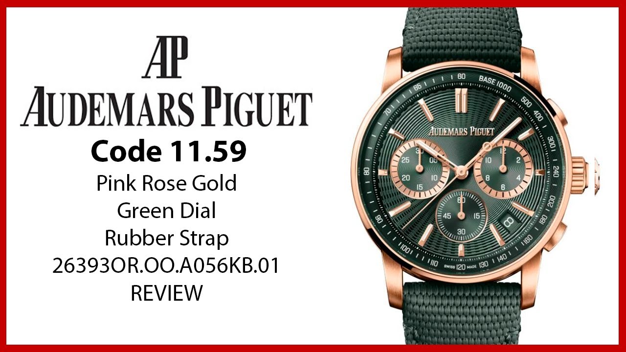 ▶ Audemars Piguet Code 11.59 Chronograph Pink Rose Gold Green Dial 26393OR.OO.A056KB.01 - REVIEW