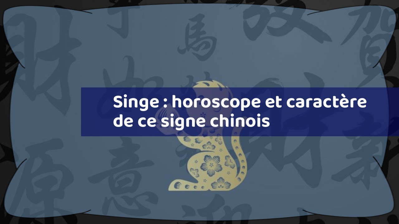 Singe&nbsp;: horoscope et caract&egrave;re de ce signe chinois