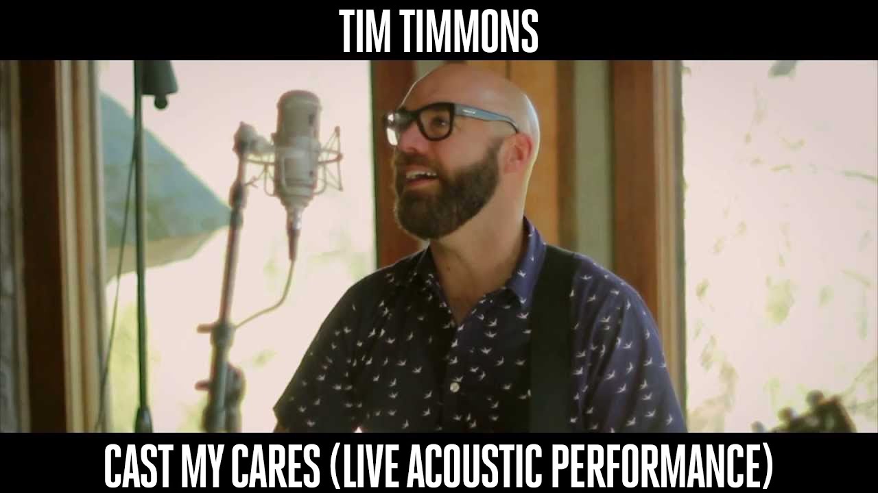 Cast My Cares (Live Acoustic Performance) - Tim Timmons