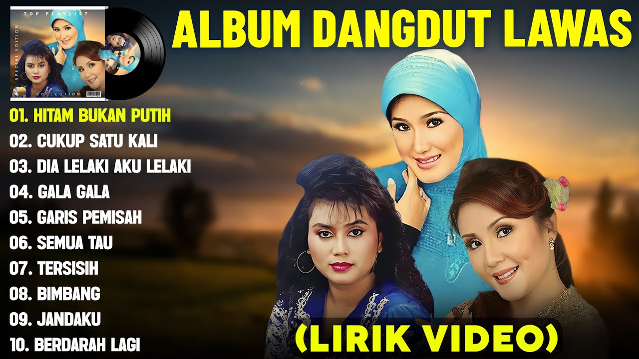 HITAM BUKAN PUTIH - DANGDUT LAWAS FULL ALBUM TERBAIK (LIRIK VIDEO) CUKUP SATU KALI - DANGDUT LAWAS