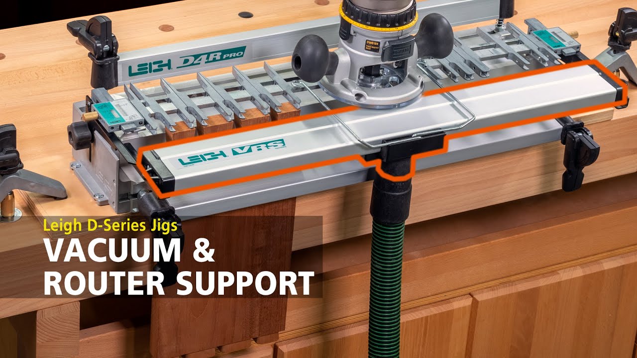 Leigh VRS Vacuum & Router Support