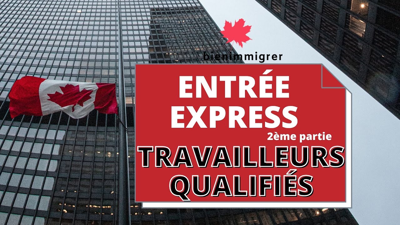 Immigrer au Canada : programme des travailleurs qualifiés Entrée Express Fédéral (3 éléments clés)