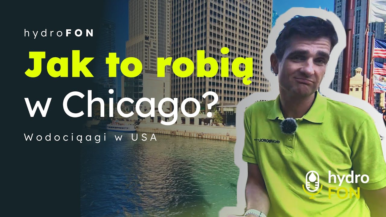 Wodociągi po amerykańsku – co zaskoczyło mnie w Chicago?