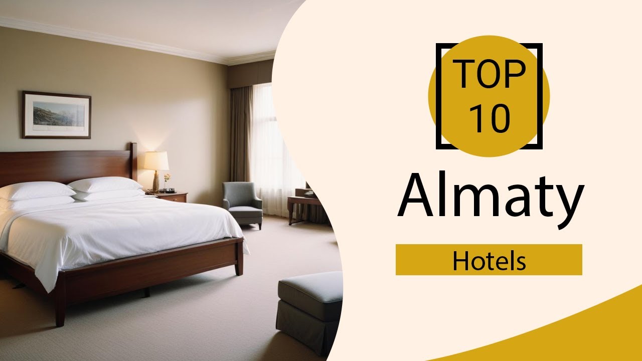 Top 10 Best Hotels in Almaty | Almaty Best Hotels | Almaty Hotels | Kazakhstan