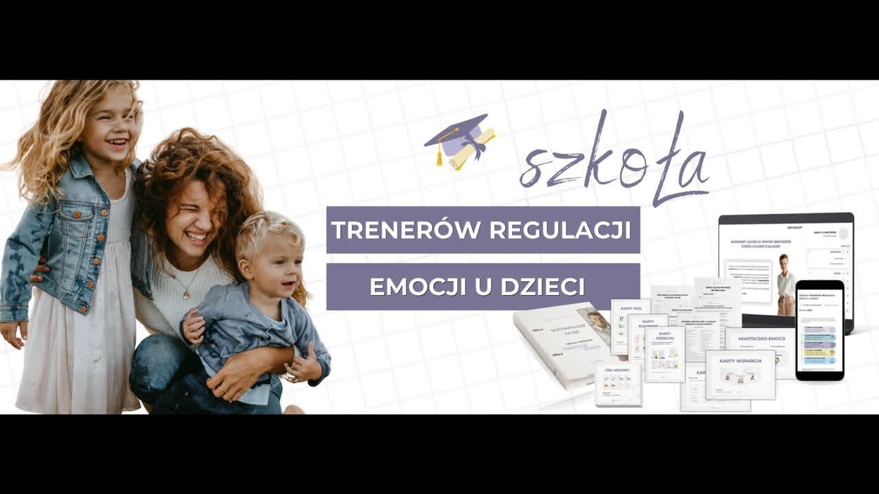 Jak za 49,70 zł zyskać dostęp do Szkoły Trenerów regulacji emocji u dzieci