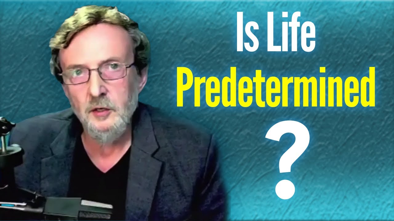 Are Our Lives Predetermined?