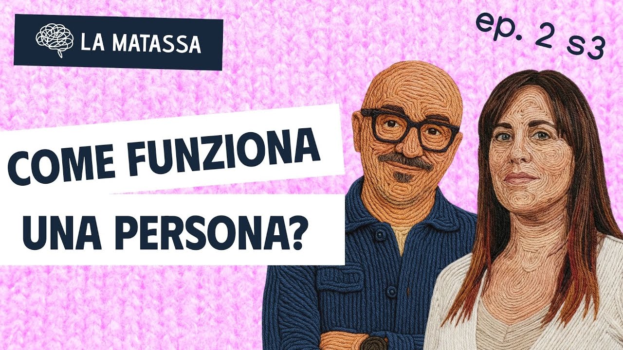 Ep.2 S3 “Come funziona una persona?” con Elisa Canavese | La Matassa