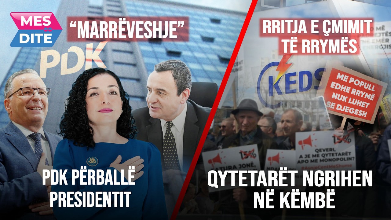Osmani në “ethe” - a e voton PDK?/Direkt nga protesta, kundërshtohet rritja çmimit të rrymës-MESDITË