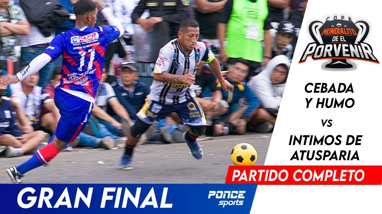 MUNDIALITO DEL PORVENIR || FINAL 2022🔥🏆 / CEBADA Y HUMO VS ÍNTIMOS DE ATUSPARIA || VIDEO HD