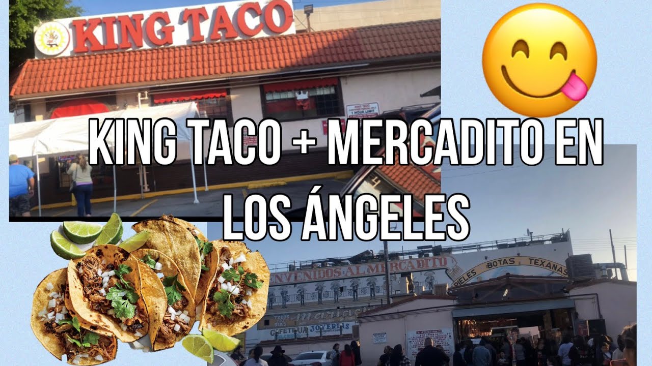 FUIMOS A KING TACO Y AL MERCADITO EN EL ESTE DE LOS ÁNGELES