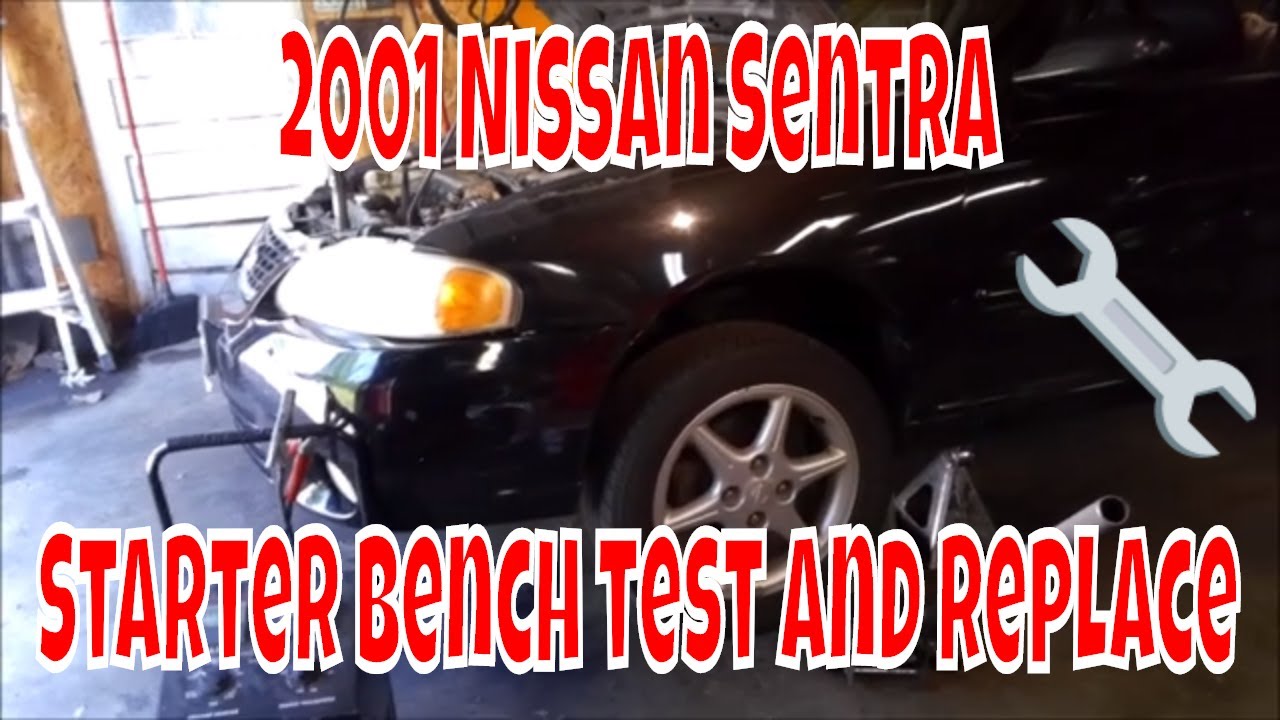 2001 Nissan Sentra - Starter bench test and replace
