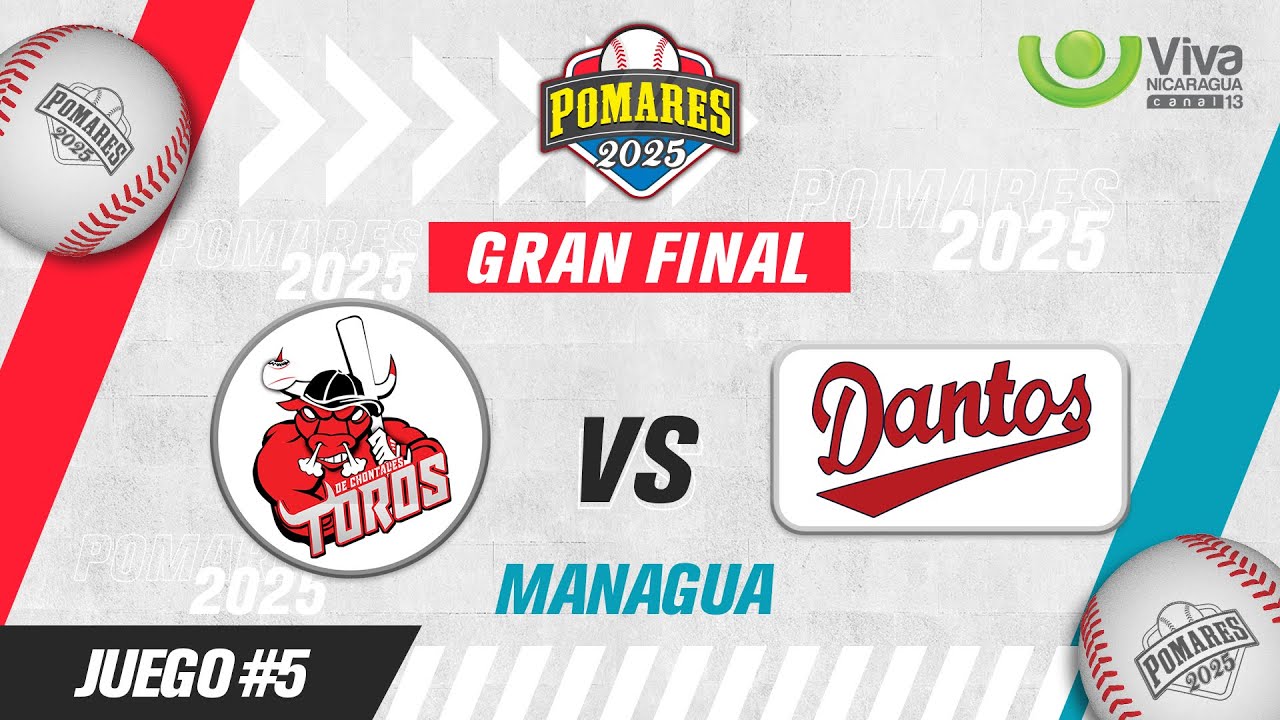 Toros de Chontales vs. Dantos - [La Gran Final | Pomares 2025 | Juego 5] - [30/09/2025]