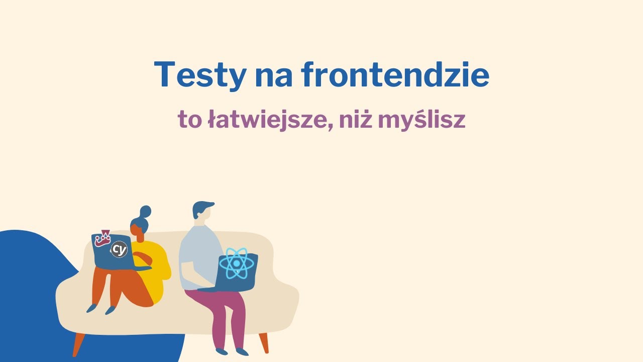 Pierwszy test na frontendzie - to łatwiejsze, niż myślisz