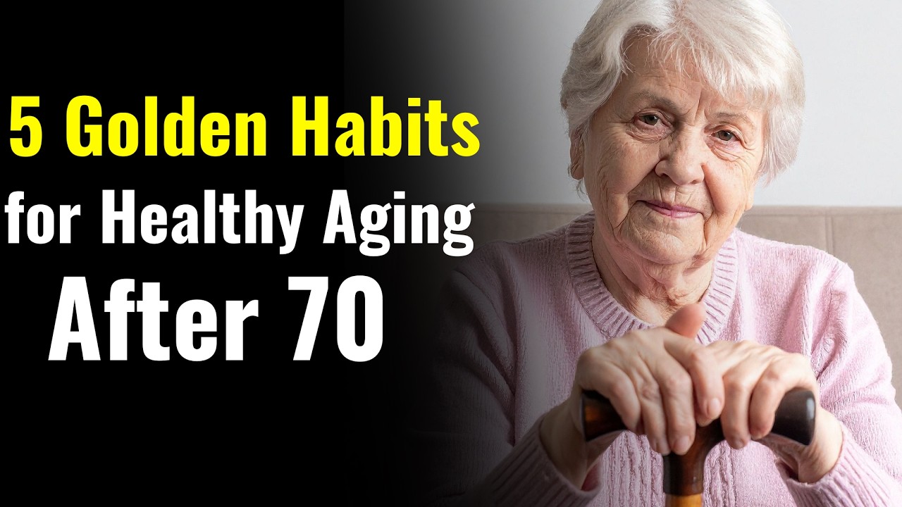 5 Golden Habits for Healthy Aging After 70 and Living Longer Naturally![advice for seniors]