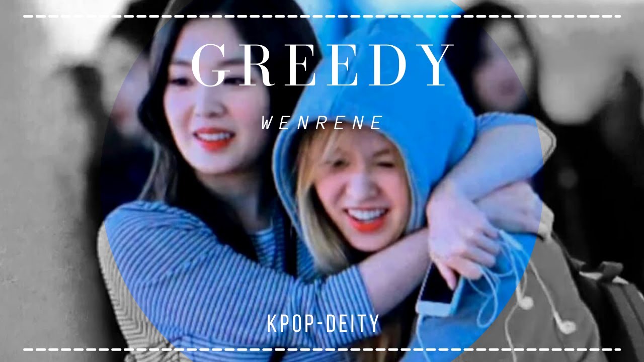 WenRene 🐹🐰 𝄞 Greedy ▶ Red Velvet (레드벨벳) ↳ 웬린🩵🩷