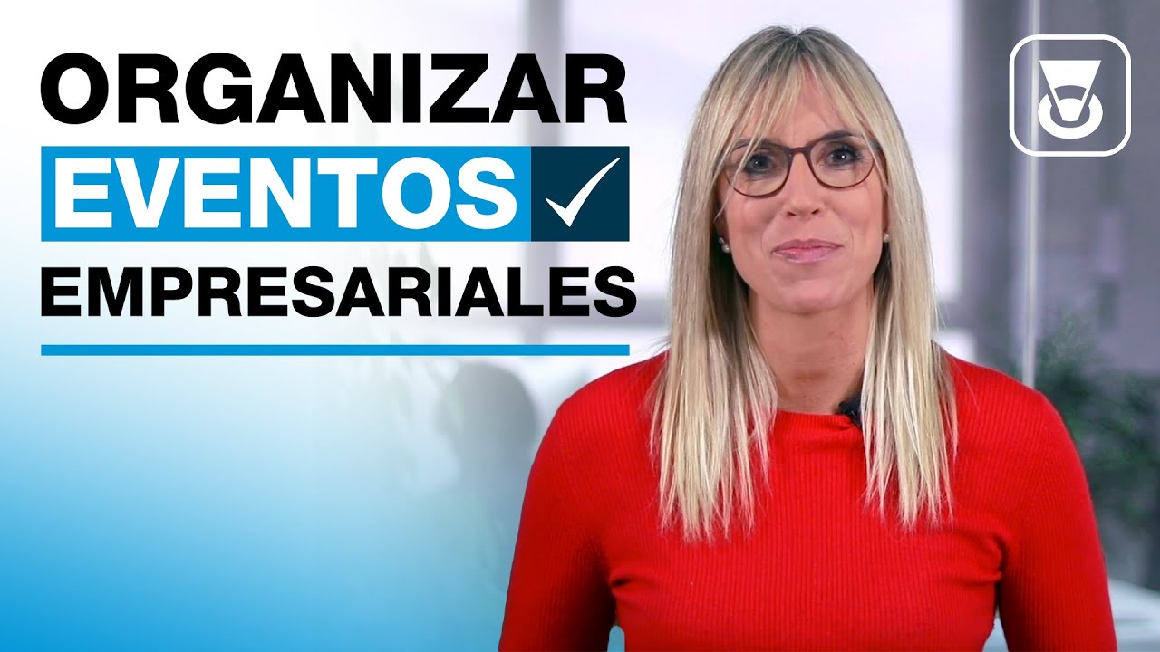 C&oacute;mo Organizar Eventos Empresariales Exitosos - 10 Aspectos Fundamentales