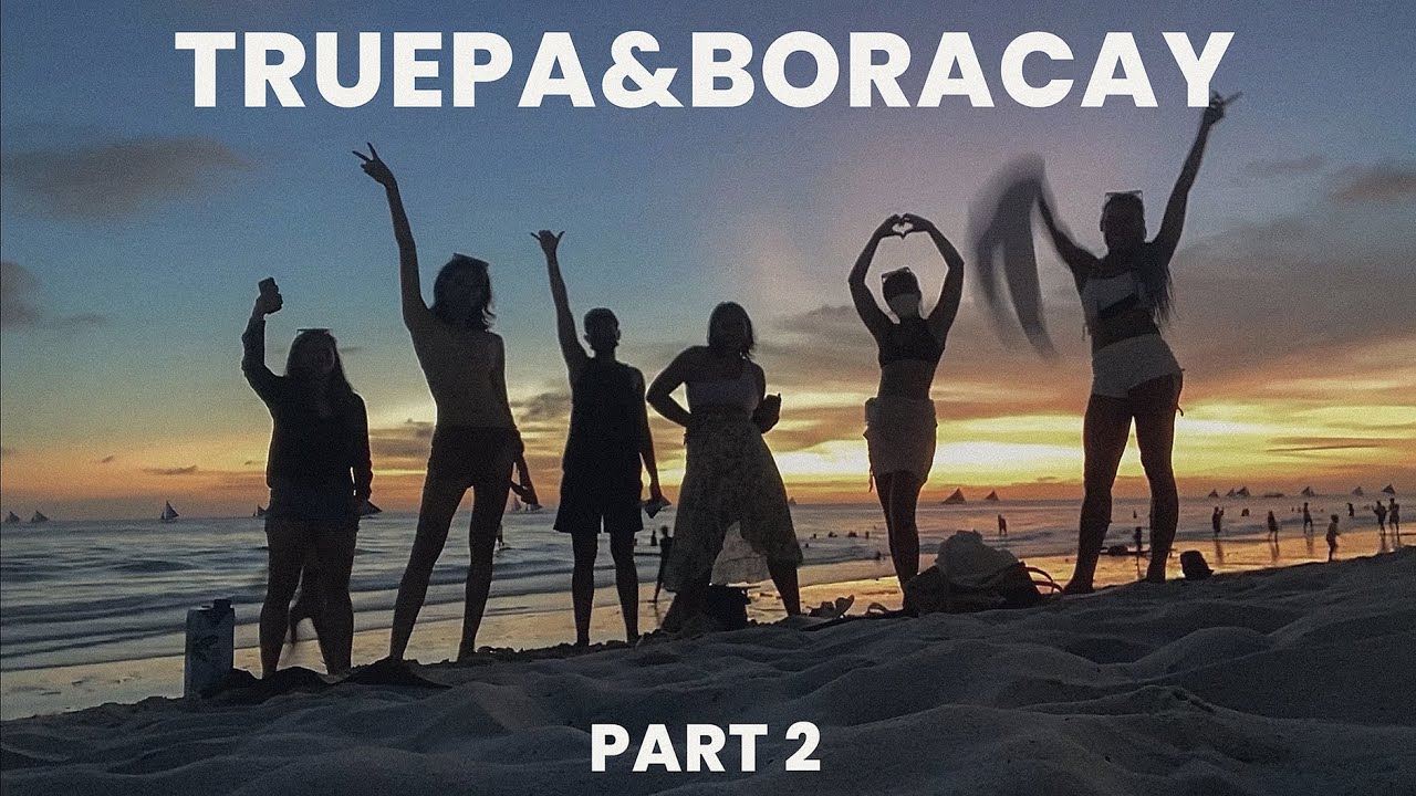PART 2 OF OUR BORACAY TRIP (AND PARTY!?) | truepa tv