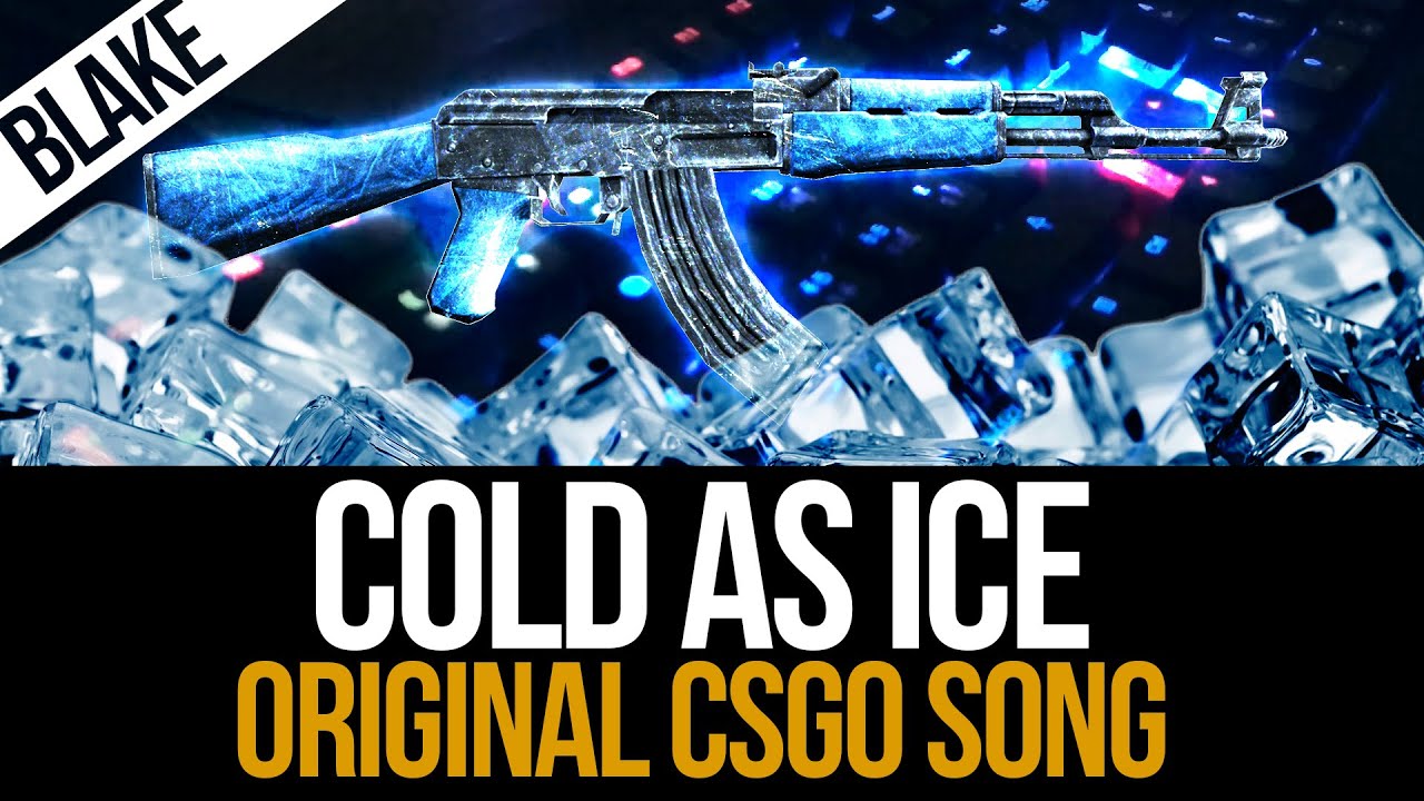 blAke - Cold as ice (CS:GO Tips Song #2)